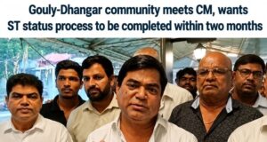 Gouly-Dhangar community meets CM, wants ST status process to be completed within two months