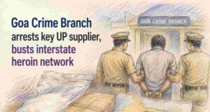Goa Crime Branch arrests key UP supplier, busts interstate heroin network