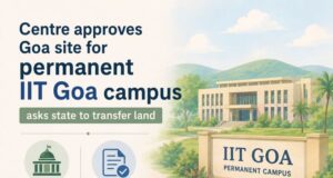 Centre approves Bandora site for permanent IIT Goa campus, asks state to transfer land