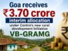 Goa receives ₹3.70 crore interim allocation under Centre’s new rural development initiative VB-GRAMG