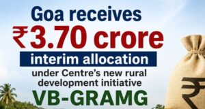 Goa receives ₹3.70 crore interim allocation under Centre’s new rural development initiative VB-GRAMG