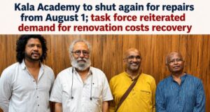 Kala Academy to shut again for repairs from August 1; task force reiterated demand for renovation costs recovery