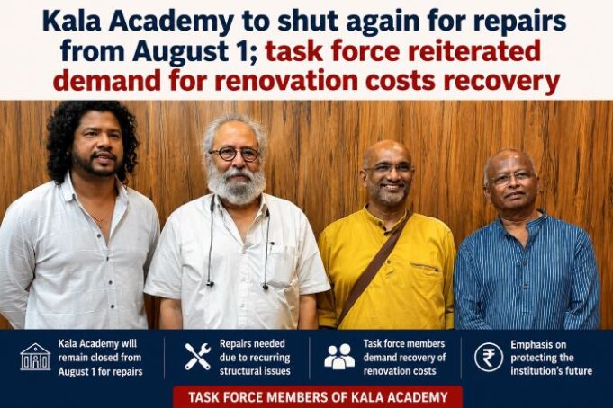 Kala Academy to shut again for repairs from August 1; task force reiterated demand for renovation costs recovery