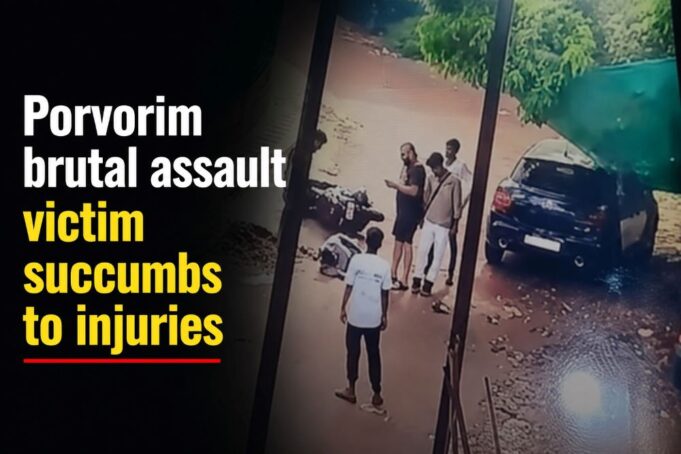 Porvorim brutal assault victim succumbs to injuries