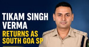Tikam Singh Verma returns as South Goa SP