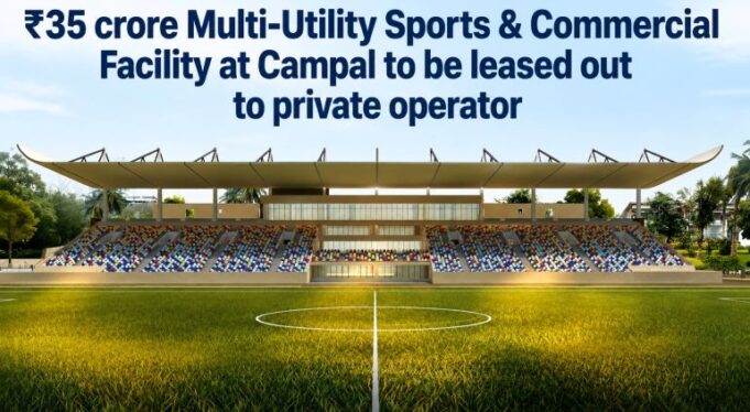 ₹35 crore Multi-Utility Sports & Commercial Facility at Campal to be leased out to private operator: bids invited to appoint Transaction advisor