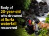 Body of 20-year-old who drowned at Surla waterfall recovered