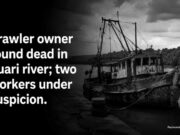 Trawler owner found dead in Zuari river; two workers under suspicion