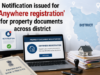 Notification issued for ‘Anywhere registration’ for property documents across district
