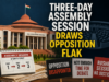Three-day Assembly session draws Opposition flak
