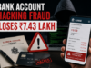 Keri resident loses ₹7.43 lakh in bank account hacking fraud