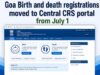 Goa Birth and death registrations moved to Central CRS portal from July 1