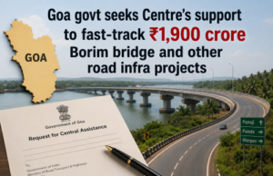 Goa govt seeks Centre’s support to fast-track ₹1,900 crore Borim bridge and other road infra projects