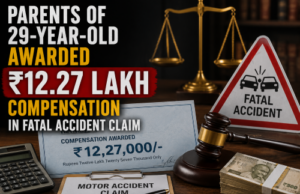 Parents of 29-Year-Old Awarded ₹12.27 Lakh compensation in Fatal Accident Claim