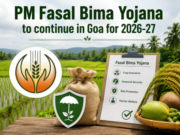PM Fasal Bima Yojana to continue in Goa for 2026-27