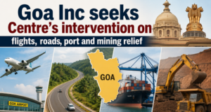 Goa Inc seeks Centre’s intervention on flights, roads, port and mining relief