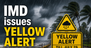 IMD issues yellow alert till July 29