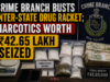 Crime Branch busts inter-state drug racket; narcotics worth ₹42.65 lakh seized