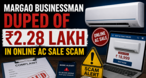 Margao businessman duped of ₹2.28 lakh in online AC sale scam