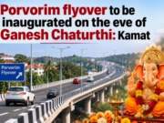 Porvorim flyover to be inaugurated on the eve of Ganesh Chaturthi: Kamat