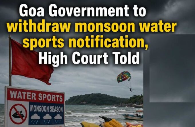 Government to withdraw monsoon water sports notification, HC told