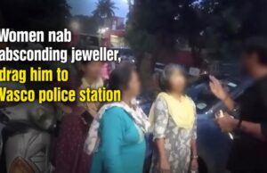 Women nab absconding jeweller, drag him to Vasco police station