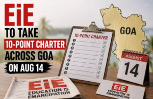 EiE to take 10-point charter across Goa on Aug 14