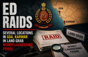 ED raids several locations in Goa, Karwar in land grab money laundering probe