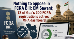 Nothing to oppose in FCRA Bill: CM Sawant; 78 of Goa’s 200 FCRA registrations active: MHA dashboard
