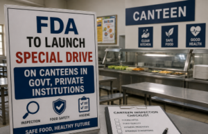 FDA to launch special drive on Canteens in Govt, Private institutions