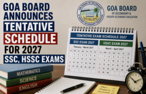 Goa Board announces tentative schedule for 2027 SSC, HSSC exams
