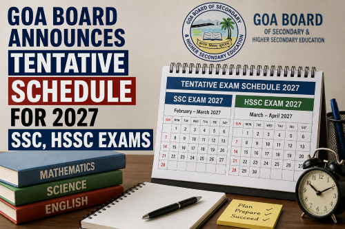 Goa Board announces tentative schedule for 2027 SSC, HSSC exams