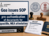 Goa issues SOP for pre-authentication of documents for Apostille, MEA attestation