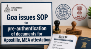 Goa issues SOP for pre-authentication of documents for Apostille, MEA attestation