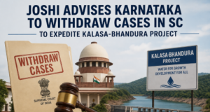 Joshi advises Karnataka to withdraw cases in SC to expedite Kalasa-Bhandura project