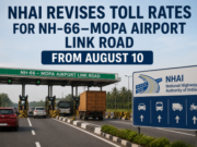 NHAI revises toll rates for NH-66–Mopa Airport link road from August 10