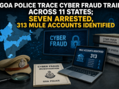 Goa Police trace cyber fraud trail across 11 states; seven arrested, 313 mule accounts identified