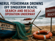 Nerul fisherman drowns off Sinquerim beach; search and rescue operation underway