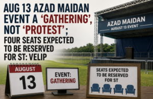 Aug 13 Azad Maidan event a ‘gathering’, not ‘protest’ ; four seats expected to be reserved for ST: Velip
