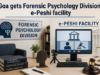 Goa gets Forensic Psychology Division, e-Peshi facility