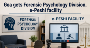 Goa gets Forensic Psychology Division, e-Peshi facility