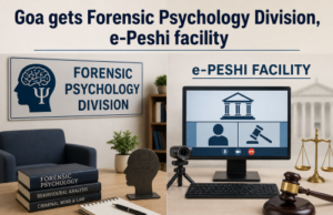 Goa gets Forensic Psychology Division, e-Peshi facility