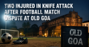 Two injured in knife attack after football match dispute at Old Goa