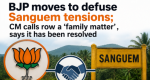 BJP moves to defuse Sanguem tensions; CM calls row a ‘family matter’ , says it has been resolved