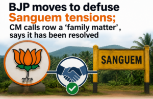 BJP moves to defuse Sanguem tensions; CM calls row a ‘family matter’ , says it has been resolved