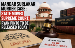 Mandar Surlakar murder case : State moves Supreme Court; Ryan Pinto to be released today