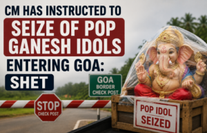 CM has instructed to seize of POP Ganesh idols entering Goa: Shet
