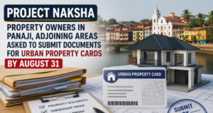 Project Naksha :Property owners in Panaji, adjoining areas asked to submit documents for Urban Property Cards by August 31