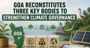 Goa reconstitutes three key bodies to strengthen climate governance