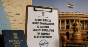 Centre directs Census Commissioner to ascertain Goa’s ST population for Assembly seat reservation